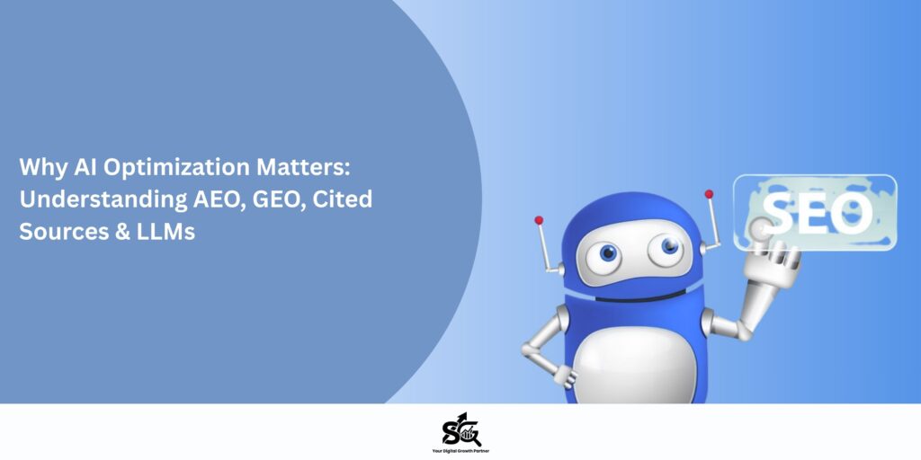 why ai optimization matters understanding aeo, geo, cited sources & llms